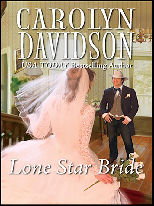 Title details for Lone Star Bride by Carolyn Davidson - Available